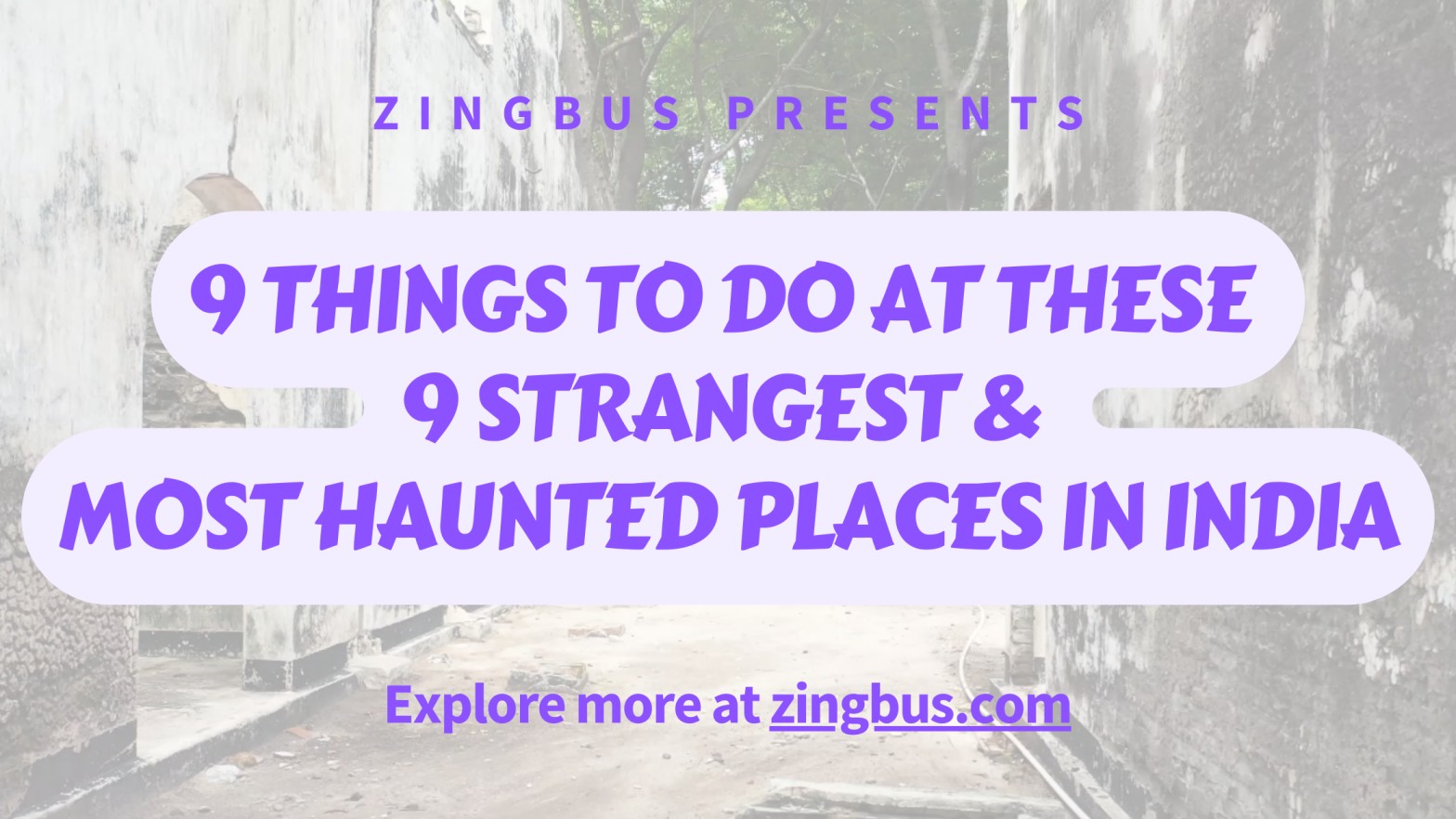 9 Things To Do at These 9 Strangest and Most Haunted Places in India