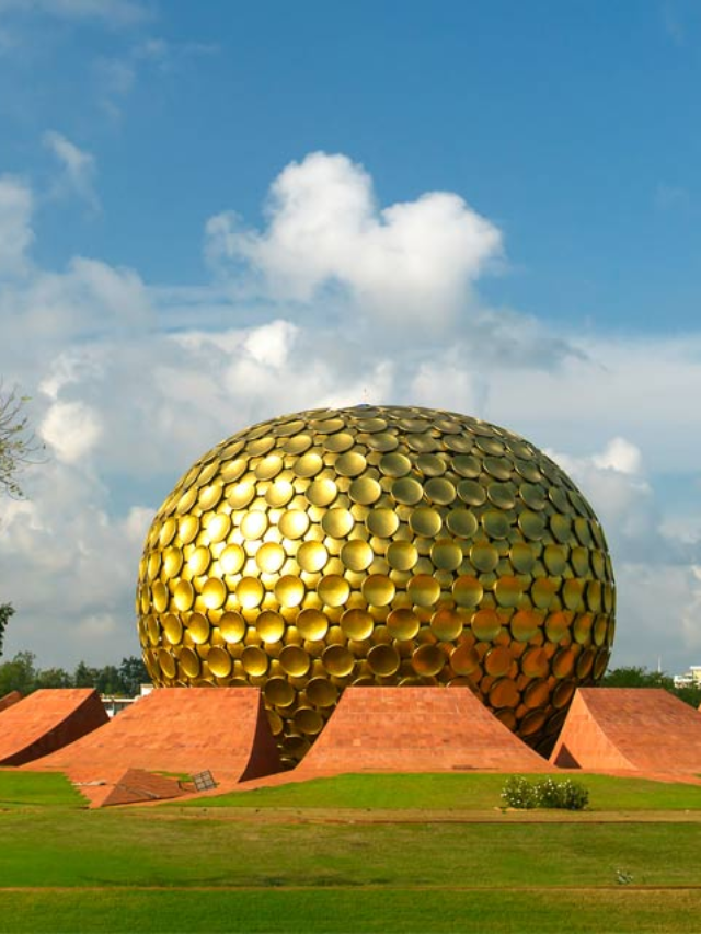 Amazing Things to Experience in Auroville Township in Pondicherry!