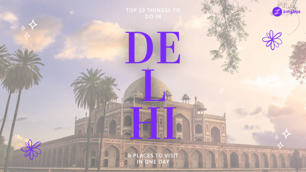 Top 10 Fun Things to Do in Delhi and Places to Visit in One Day​
